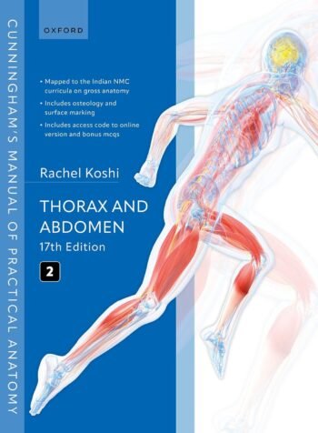 CUNNINGHAM'S MANUAL OF PRACTICAL ANATOMY VOL 2 -17e- Thorax And Abdomen- Author: Rachel Koshi