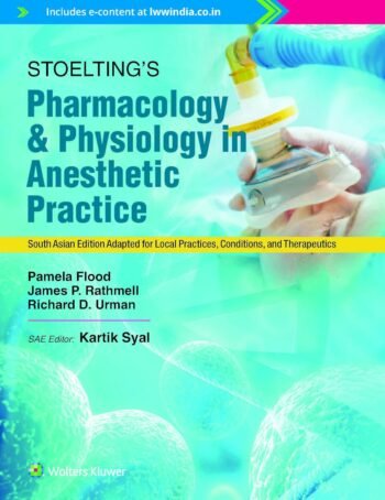 Stoelting’s Pharmacology and Physiology in Anesthetic Practice, South Asian ed by Kartik Syal (Author)