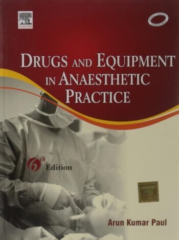 Drugs & Equipment in Anesthetic Practice, 6e By Paul