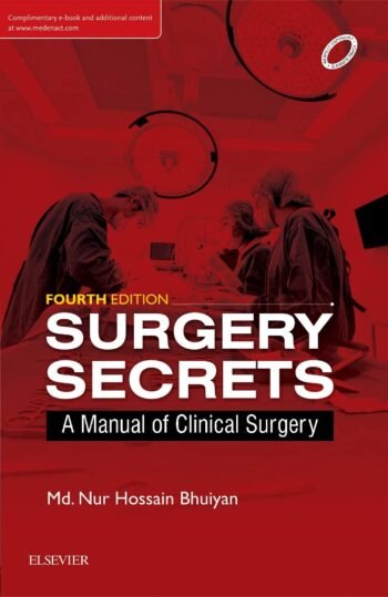 Surgery Secrets: A Contrieve for Learning and Practicing Surgery, 4e by Md. Nur Hossain Bhuiyan