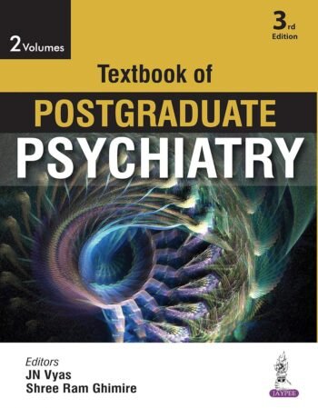 Textbook of Postgraduate Psychiatry (2 Volumes) by JN Vyas