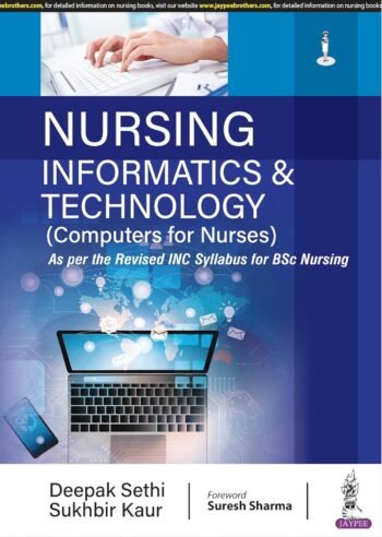 Nursing Informatics & Technology (Computers for Nurses) by Deepak Sethi