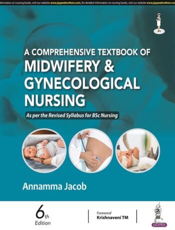 A Comprehensive Textbook of Midwifery & Gynecological Nursing by Annamma Jacob