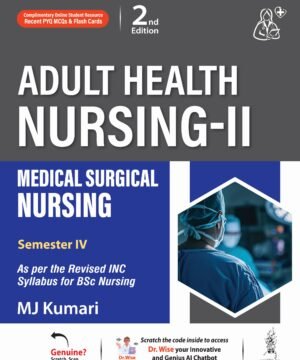 Adult Health Nursing-Ii Medical Surgical Nursing 2nd Edition 2025 By Mj Kumari