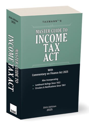 Taxmann's Master Guide to Income Tax Act 2025