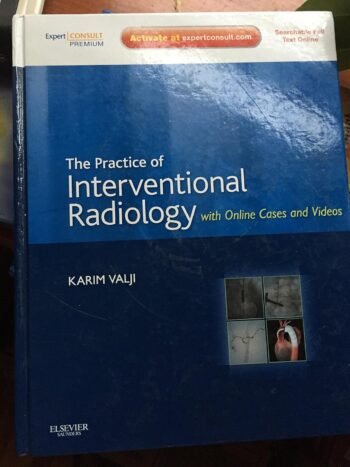 The Practice of Interventional Radiology, with online cases and video 1st Edition by Valji