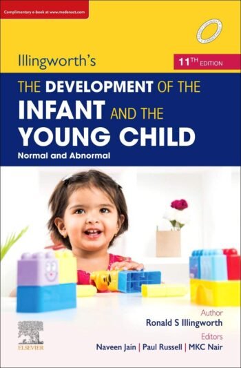 Illingworth’s The Development of the Infant and Young Child: Normal and Abnormal, 11e by Illingworth