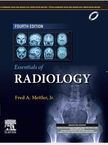 Essentials of Radiology: Common Indications and Interpretation (SAE) -4E by Fred Mettler