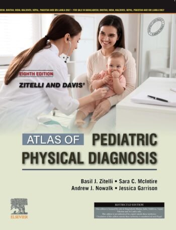 Zitelli and Davis’ Atlas of Pediatric Physical Diagnosis, 8e by Basil Zitelli