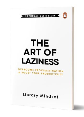 The Art of Laziness: Overcome Procrastination and Boost Your Productivity by Library Mindset (Author)