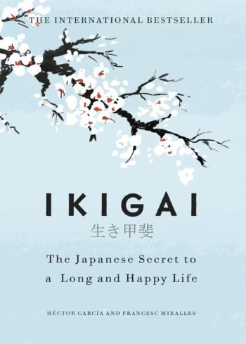 Ikigai: Japanese secret to long and happy life by Francesc García, Héctor,Miralles (Author)