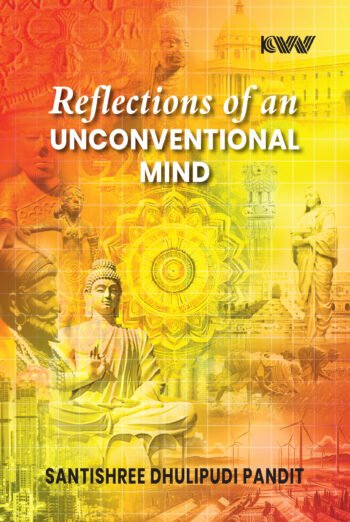 Reflections of an Unconventional Mind  (Hardcover, Prof Santishree Dhulipudi Pandit)