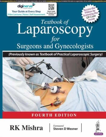 Textbook of Laparoscopy for Surgeons and Gynecologists- by RK Mishra