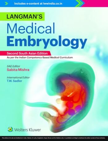 Langman’s Medical Embryology, 2nd South Asian ed (Embryology Series) by Sabita Mishra