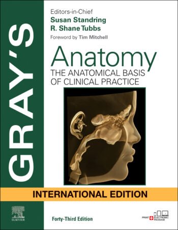 Gray's Anatomy: The Anatomical Basis of Clinical Practice - 43rd Edition 2025, by Susan Standring