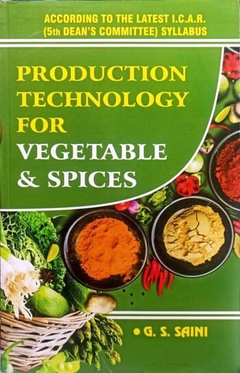 Production Technology for Vegetable & Spices by GS Saini
