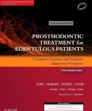 Prosthodontic Treatment for Edentulous Patients: Complete Dentures and Implant-Supported Prostheses,1st South Asia Edition by Verma/ Zarb- 2017