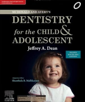 Mcdonald and Avery Dentistry for Child and Adolescent,2nd South Asia Edition by Shanthala- 2019