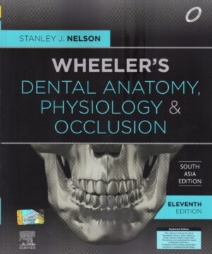 Wheeler's Dental Anatomy,Physiology and  Occlusion,2nd South Asia Edition by Nelson- 2020