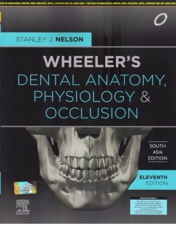 Wheeler's Dental Anatomy,Physiology and  Occlusion,2nd South Asia Edition by Nelson- 2020