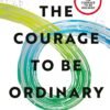 The Courage to be Ordinary: The life-changing book from the bestselling author of The Courage to be Disliked by Ichiro Kishimi available at english book depot jhansi- myebd.in- online book store- jhansi- india- best bookstore- since 1935