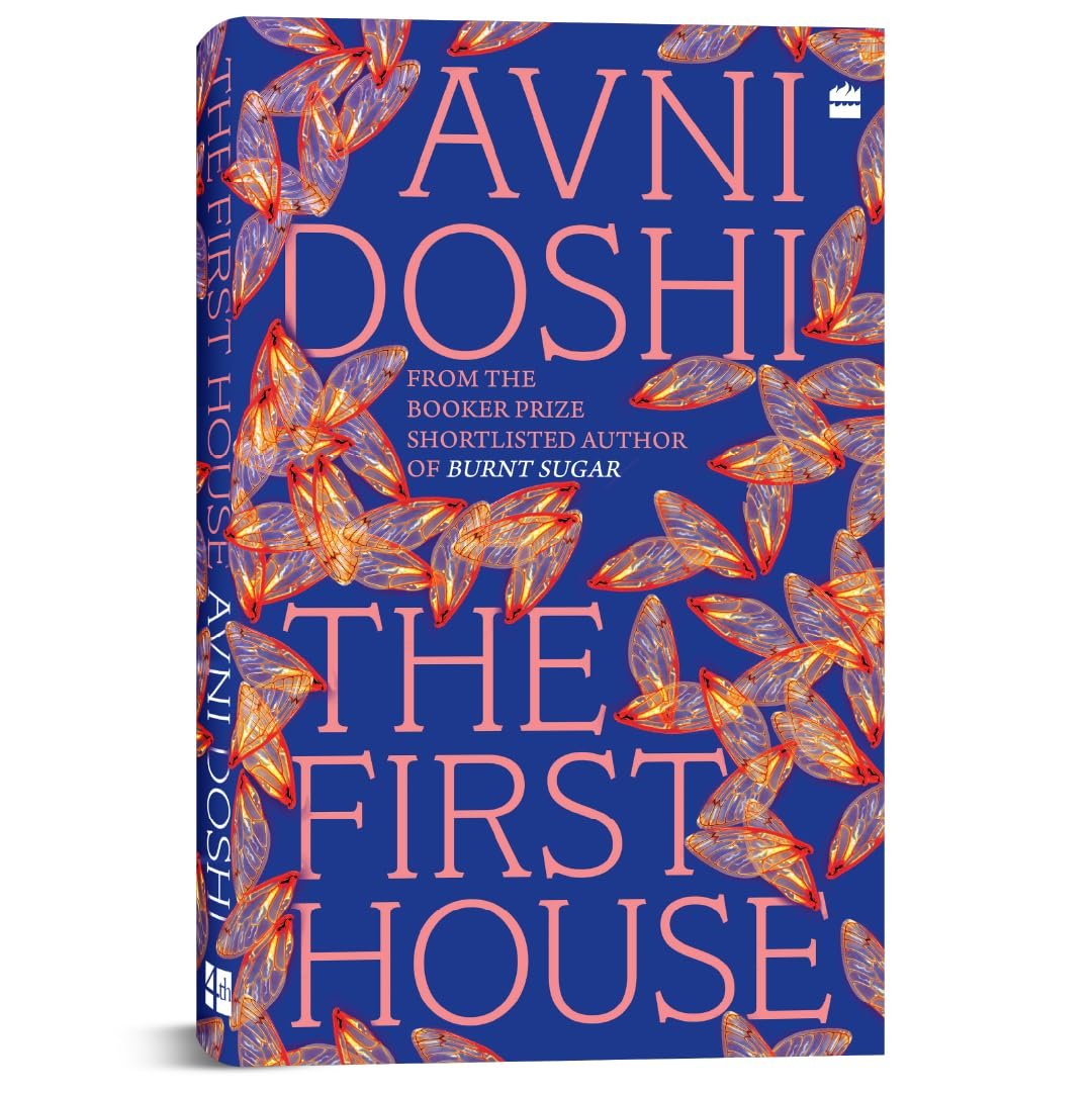 The First House – from the Booker Prize-shortlisted author of Burnt Sugar by Avni Doshi (Author)