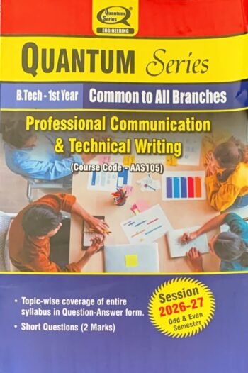 Quantum Series Professional Communication & Technical Writing- B.Tech 1st Year- as per AKTU 2026
